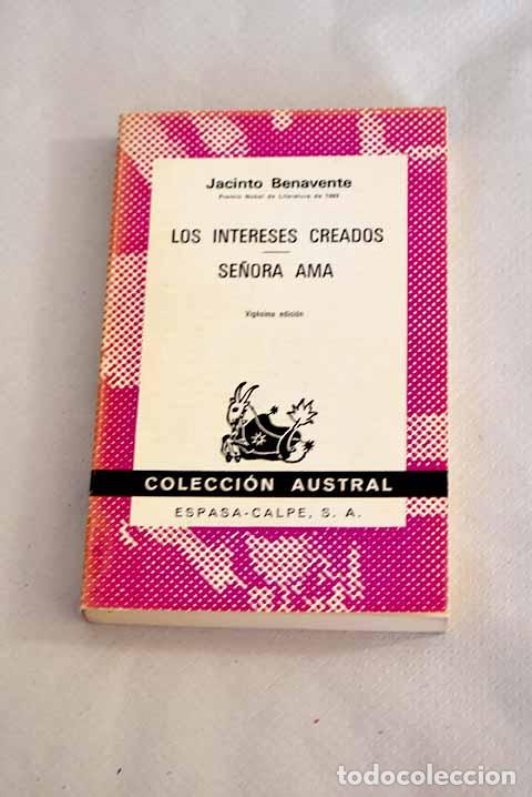Libros: Los intereses creados: Se&ntilde;ora ama.- Benavente, Jacinto - Foto 1