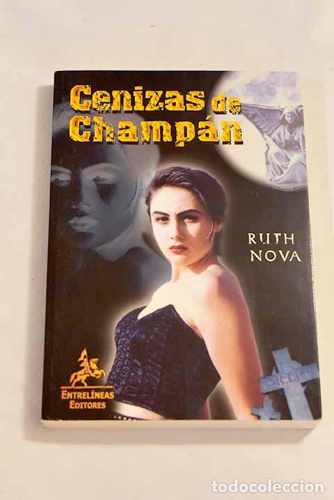 Libros: Cenizas de champ&aacute;n: Nova, Ruth.- Nova, Ruth - Foto 1