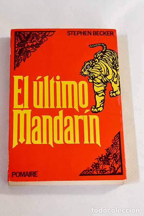 Libros: El ultimo mandarin: Becker, Stephen.- Becker, Stephen - Foto 1