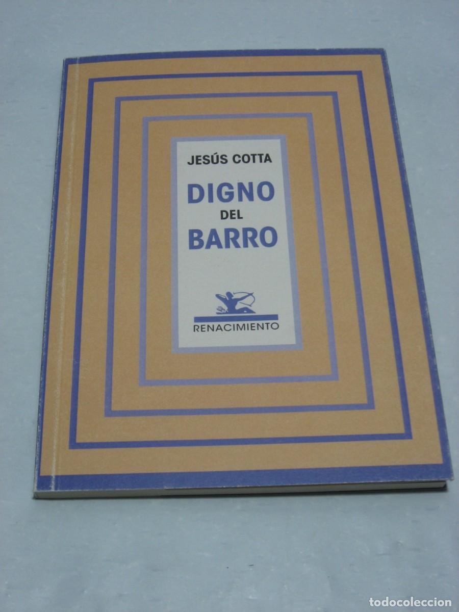 Libros: DIGNO DEL BARRO - Jes&uacute;s Cotta - Foto 1