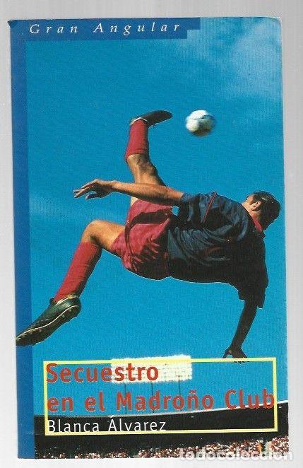 Libros: SECUESTRO EN EL MADRO&Ntilde;O CLUB - ALVAREZ, BLANCA - Foto 1
