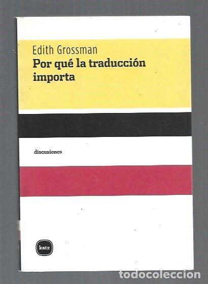 Libros: POR QUE LA TRADUCCION IMPORTA - GROSSMAN, EDITH - Foto 1
