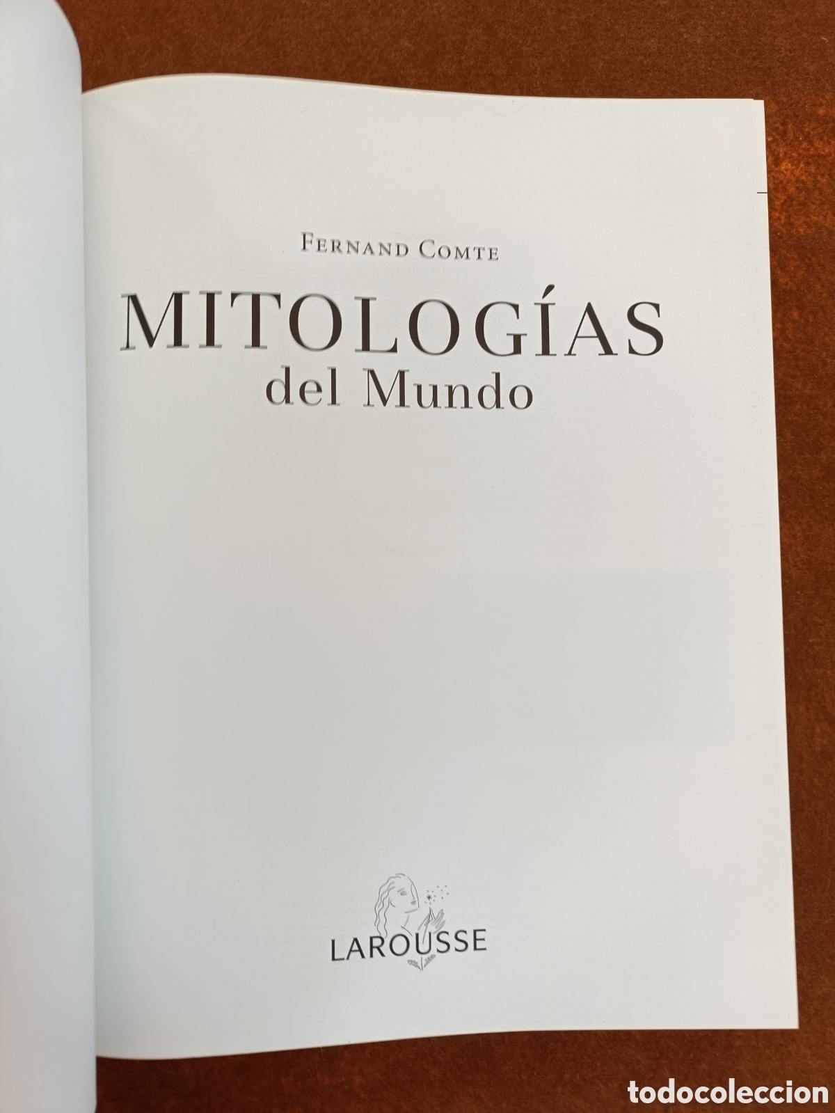 Libros: MITOLOG&Iacute;AS DEL MUNDO. FERNAND COMTE. LAROUSSE. - Foto 3
