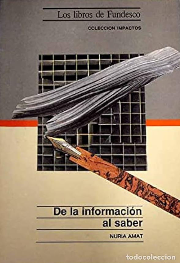 Libros: DE LA INFORMACI&Oacute;N AL SABER - N&uacute;ria Amat - Foto 1