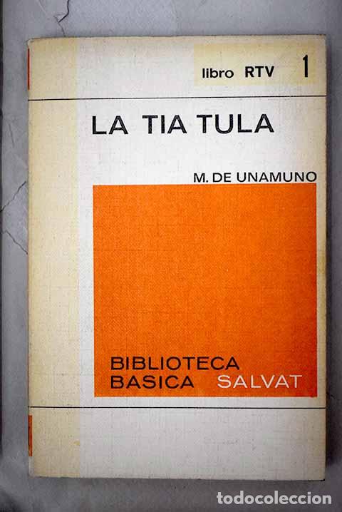 Libros: La t&iacute;a Tula: [C&oacute;mo se hace una novela].- Unamuno, Miguel de