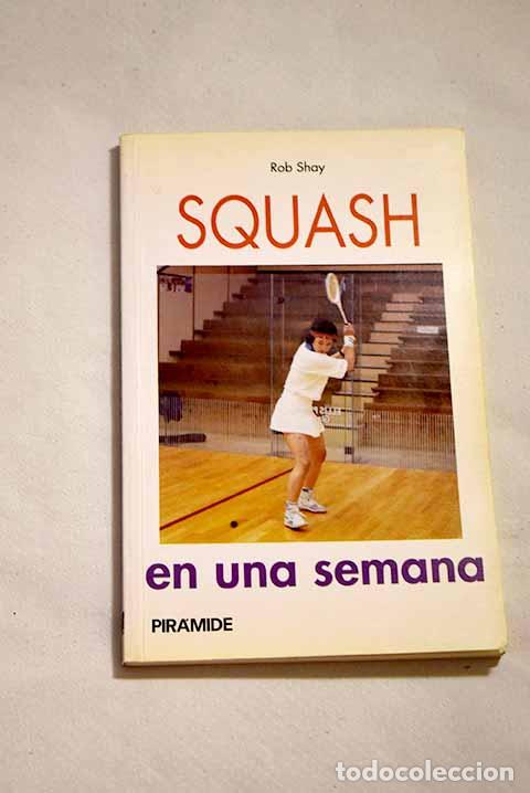 Libros: Squash en una semana.- Shay, Rob - Foto 1
