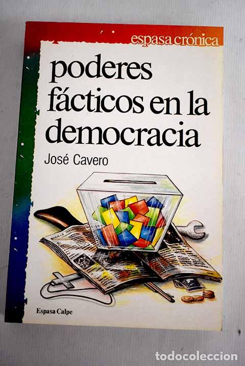 Libros: Poderes f&aacute;cticos en la democracia.- Cavero, Jos&eacute; - Foto 1
