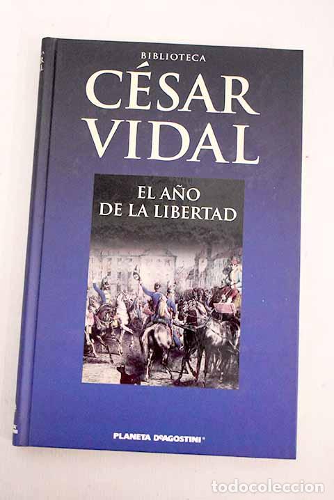 Libros: El a&ntilde;o de la libertad.- Vidal, C&eacute;sar - Foto 1