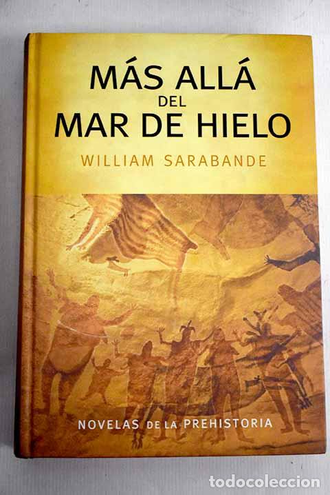 Libros: M&aacute;s all&aacute; del mar de hielo.- Sarabande, William - Foto 1