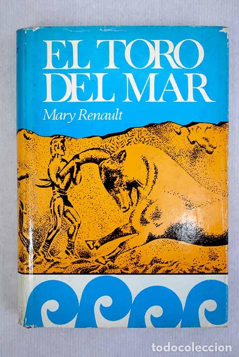Libros: El toro del mar: Renault, Mary.- Renault, Mary - Foto 1