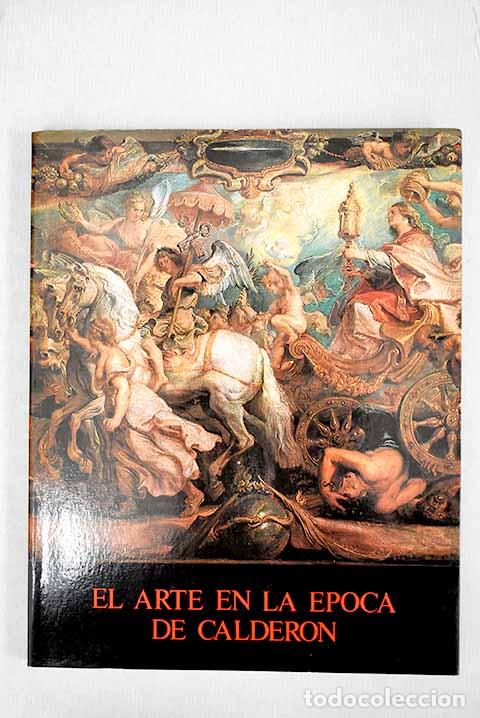 Libros: El arte en la &eacute;poca de Calder&oacute;n: Palacio de Vel&aacute;zquez, Parque del Retiro