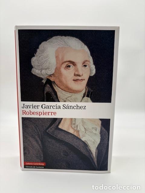 Libros: GARC&Iacute;A S&Aacute;NCHEZ, Javier. - Robespierre. - Foto 1