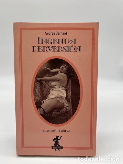 Libros: BERNARD, George. - Ingenua perversi&oacute;n. - Foto 1