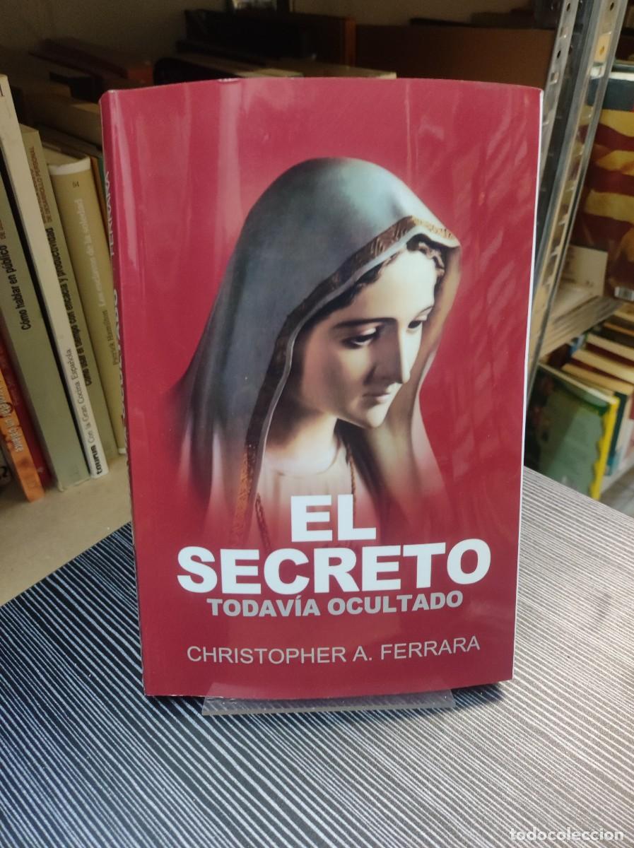 Libros: EL SECRETO TODAVIA OCULTADO (CHRISTOPHER A. FERRARA) - Foto 1