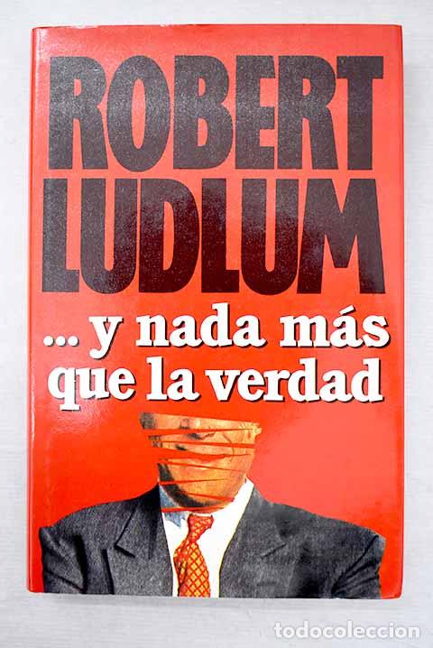 Libros: --Y nada m&aacute;s que la verdad.- Ludlum, Robert - Foto 1
