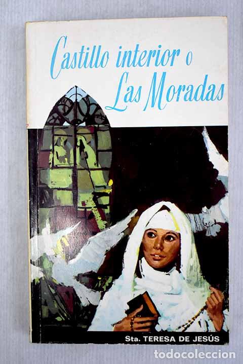 Libros: Castillo interior o Las moradas.- Jes&uacute;s, Santa Teresa de