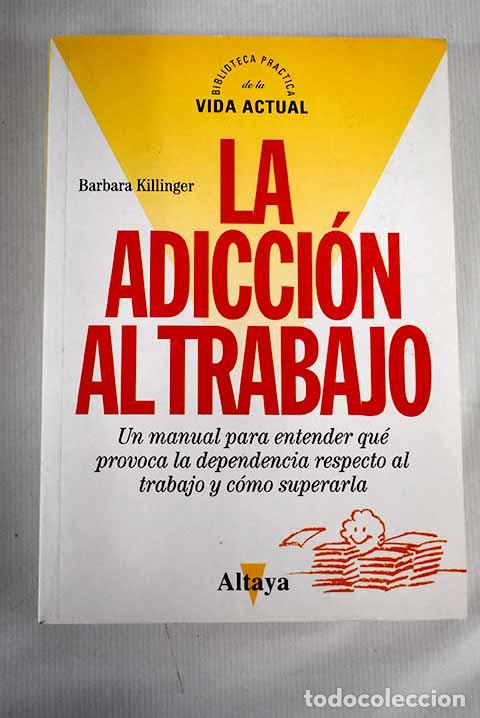 Libros: La adicci&oacute;n al trabajo.- Killinger, Barbara - Foto 1
