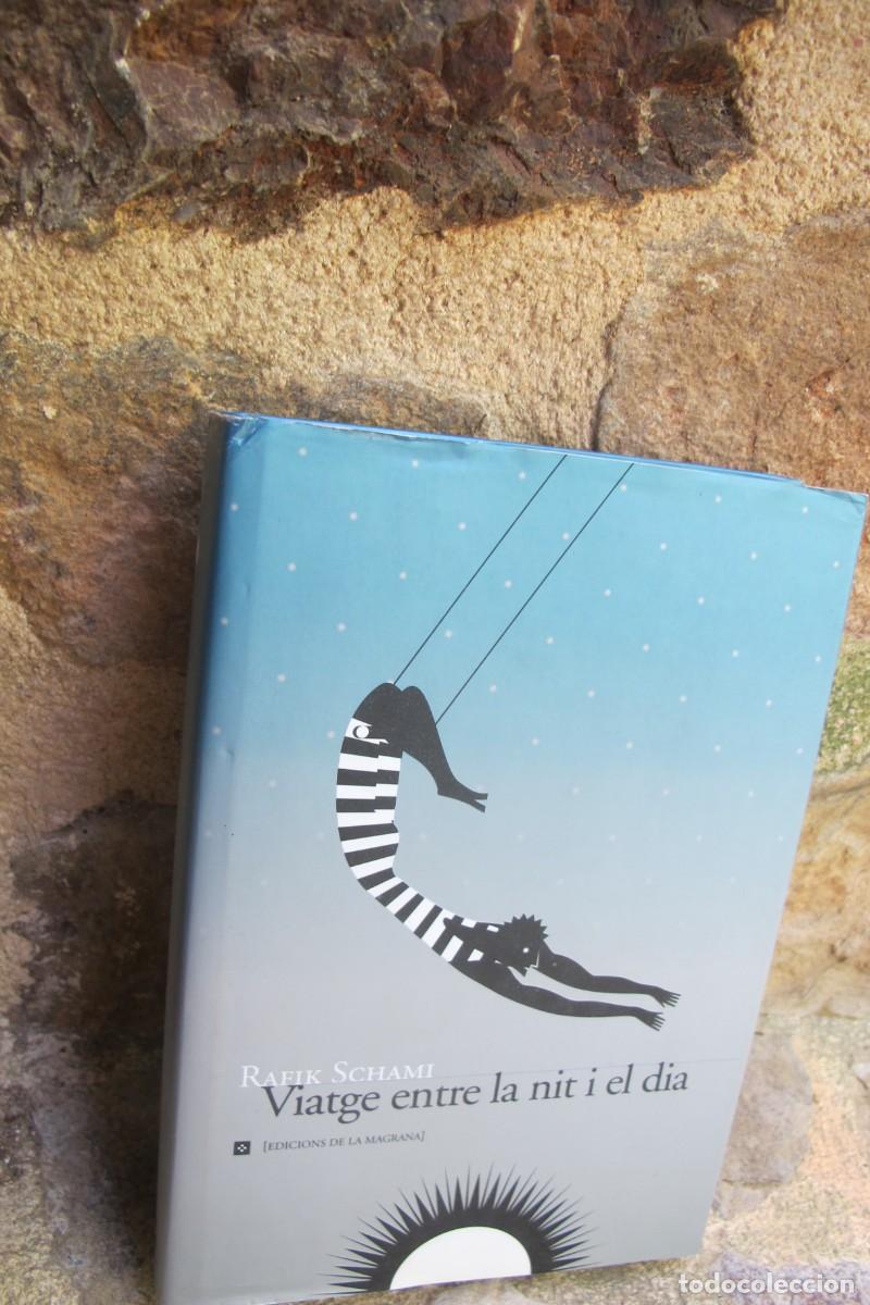 Libros: VIATGE ENTRE LA NIT I EL DIA. RAFIK SCHAMI - Foto 1