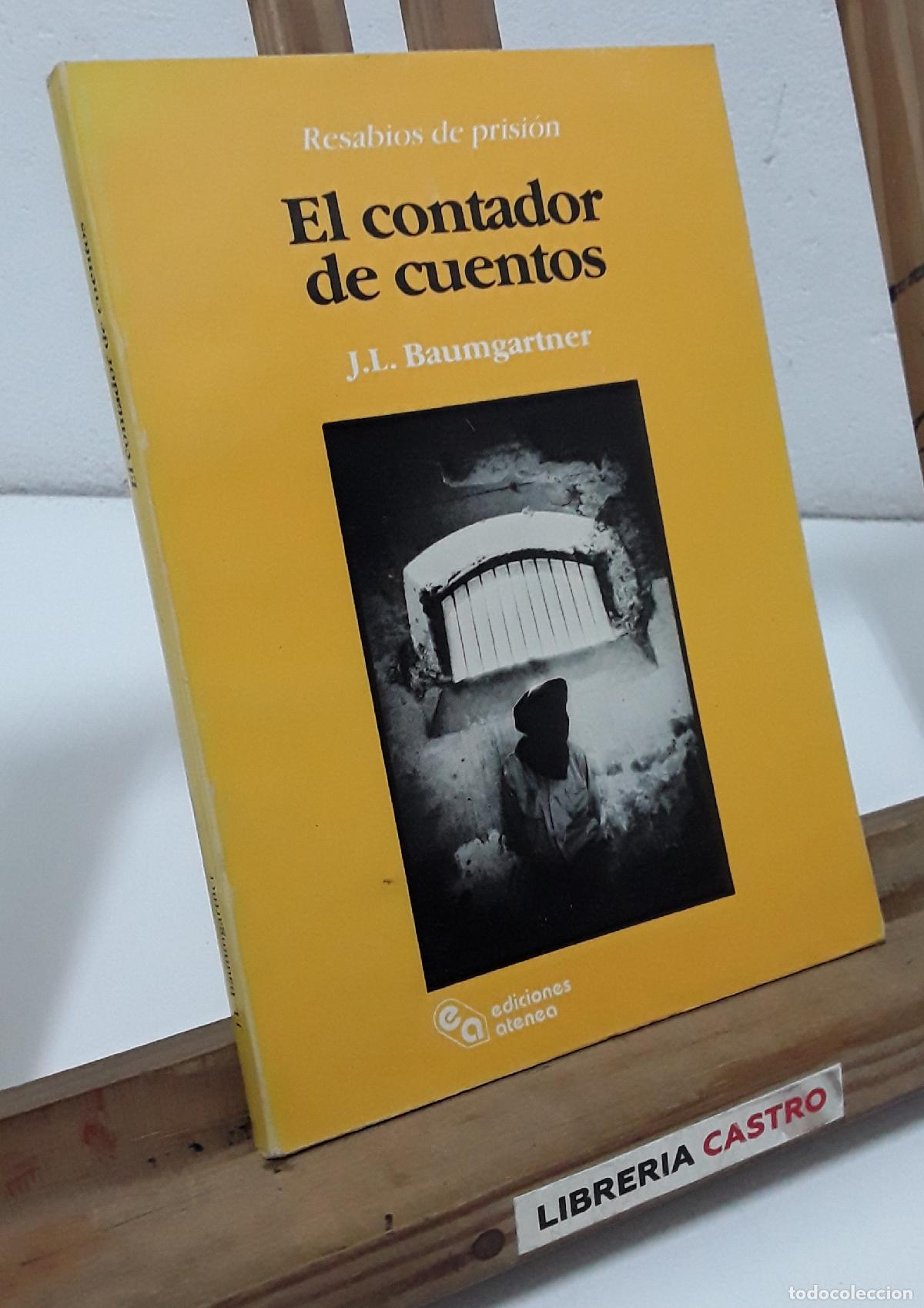Libros: El contador de cuentos. Resabios de prisi&oacute;n - J. L. Baumgartner. - Foto 1