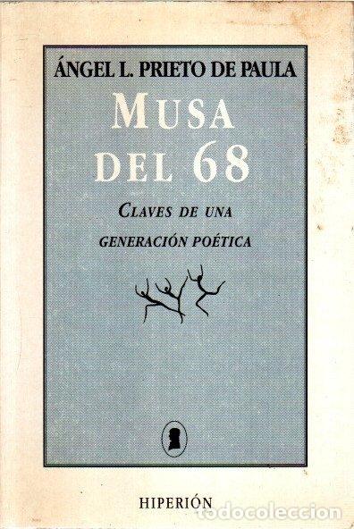 Libri di seconda mano: Musa del 68. Claves de una generaci&oacute;n po&eacute;tica - Prieto de Paula, &Aacute;ngel Luis