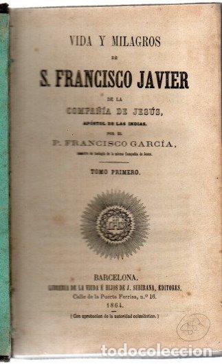books: Vida y milagros de S. Francisco Javier de la Compa&ntilde;&iacute;a de Jes&uacute;s - Garc&iacute;a, P. Francisco