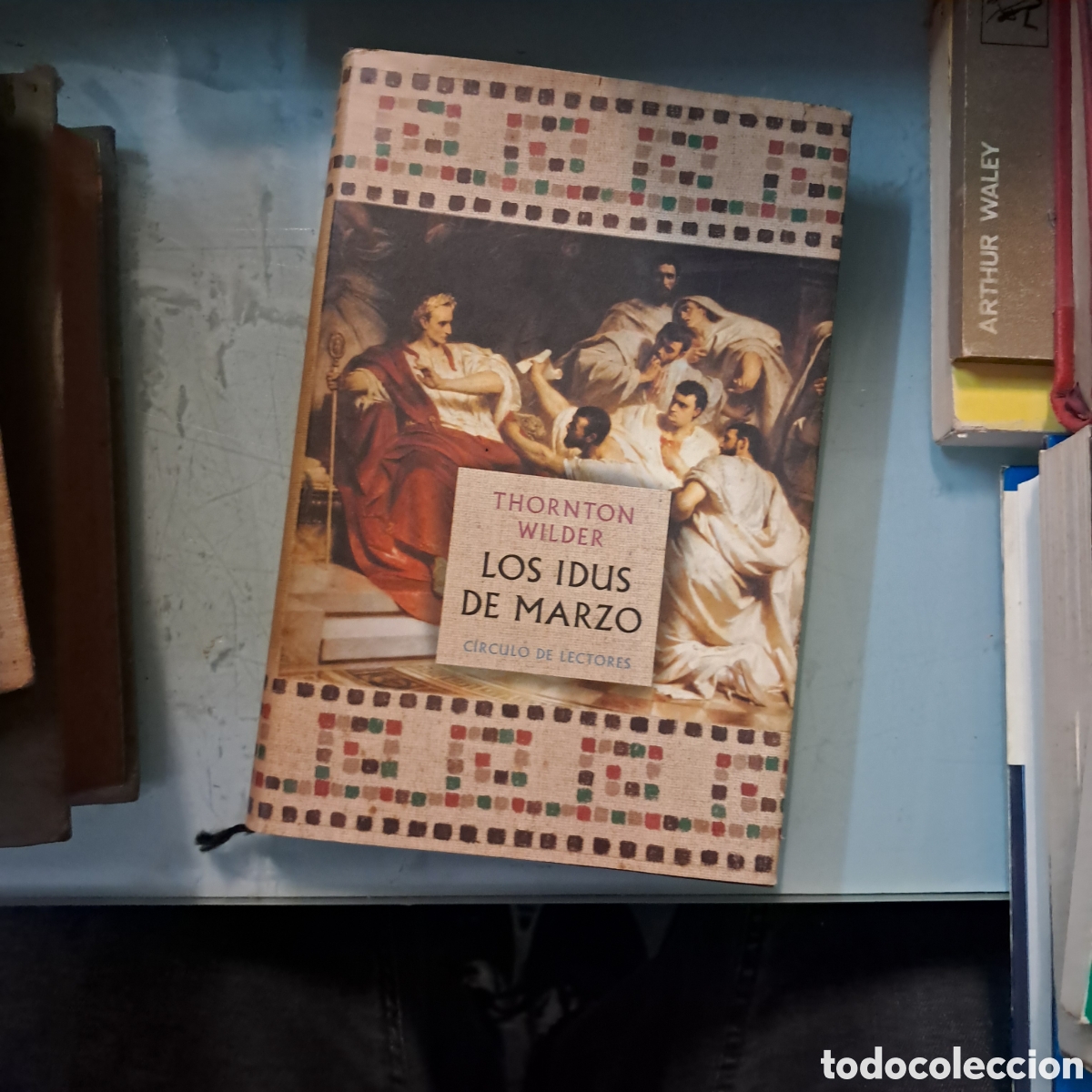 Libros: Thornton Wilder Los industriales de marzo, C&iacute;rculo de Lectores - Foto 1