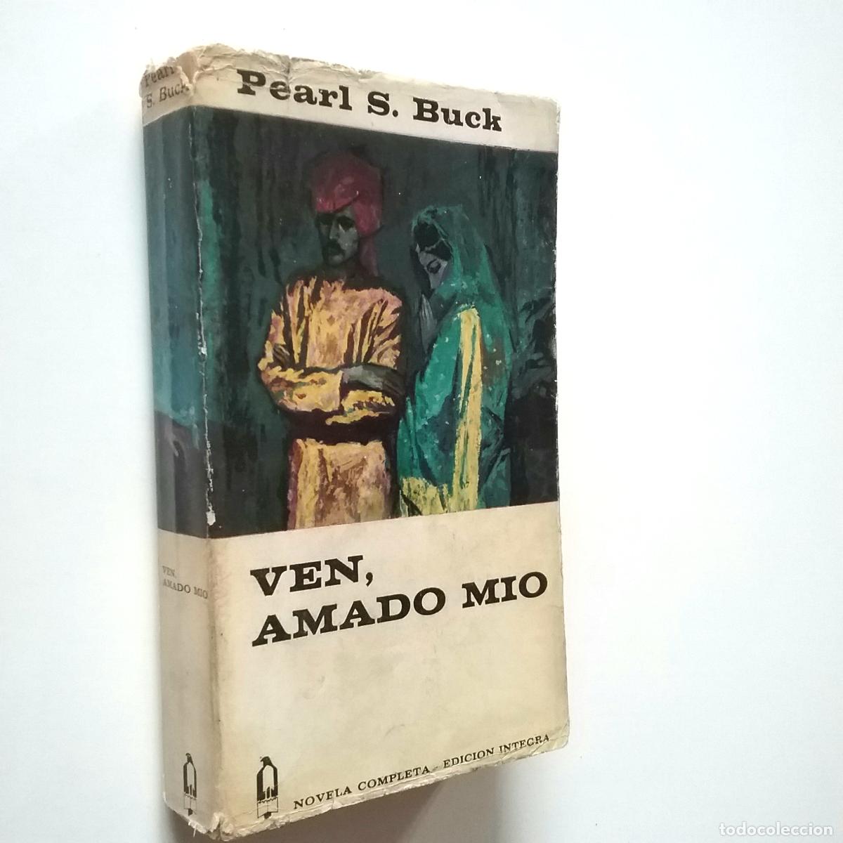 Libros: Pearl S. Buck - Ven, amado m&iacute;o - Foto 1