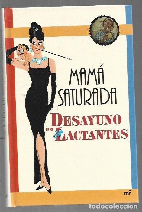 Libros: DESAYUNO CON LACTANTES - MAMA SATURADA - Foto 1