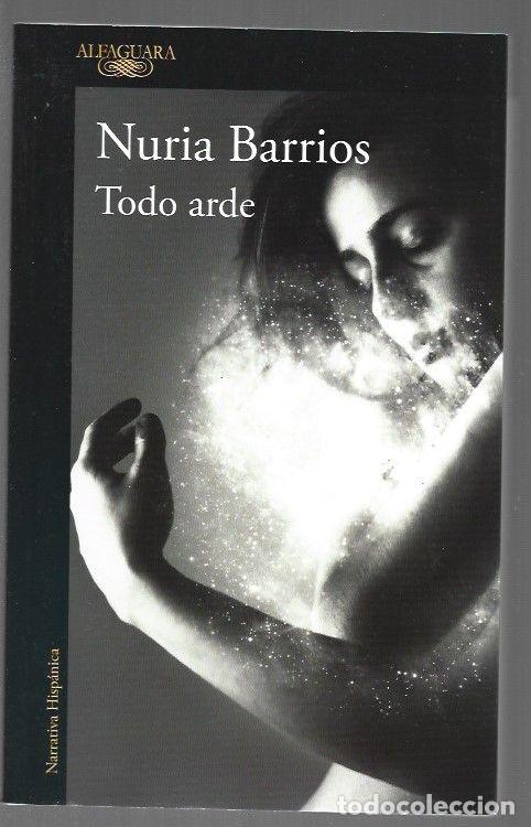 Libros: TODO ARDE - BARRIOS, NURIA - Foto 1