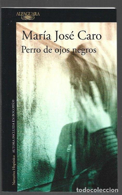 Libros: PERRO DE OJOS NEGROS - CARO, MARIA JOSE - Foto 1