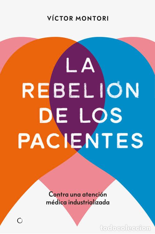 Libros: REBELION DE LOS PACIENTES,LA - MONTORI,VICTOR - Foto 1