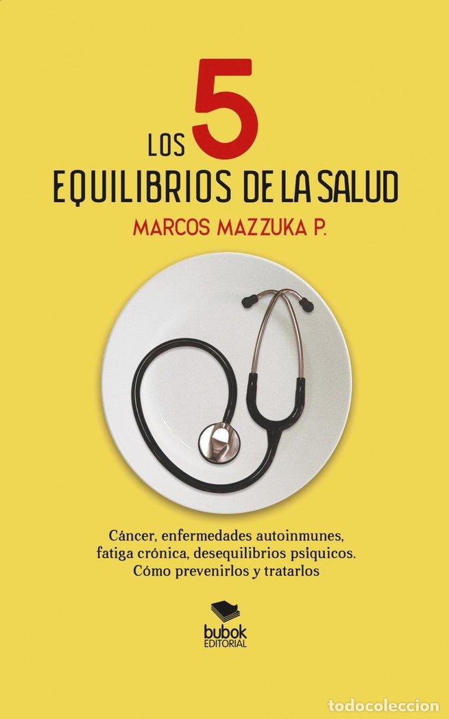Libros: LOS 5 EQUILIBRIOS DE LA SALUD - MARCOS MAZZUKA - Foto 1