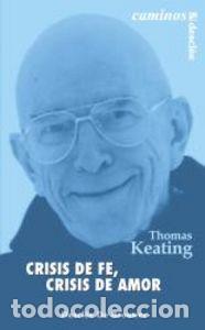 Libros: CRISIS DE FE, CRISIS DE AMOR - KEATING, THOMAS - Foto 1