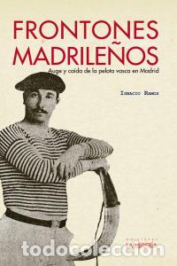 Libros: FRONTONES MADRILE&Ntilde;OS - RAMOS ALTAMIRA,IGNACIO - Foto 1