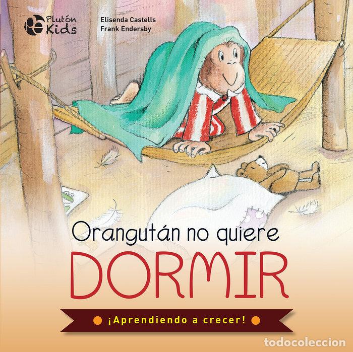 Libros: ORANGUTAN NO QUIERE DORMIR - ANONIMO - Foto 1