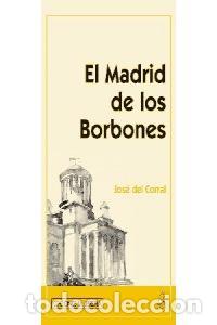 Libros: MADRID DE LOS BORBONES,EL - DEL CORRAL RAYA,JOSE - Foto 1