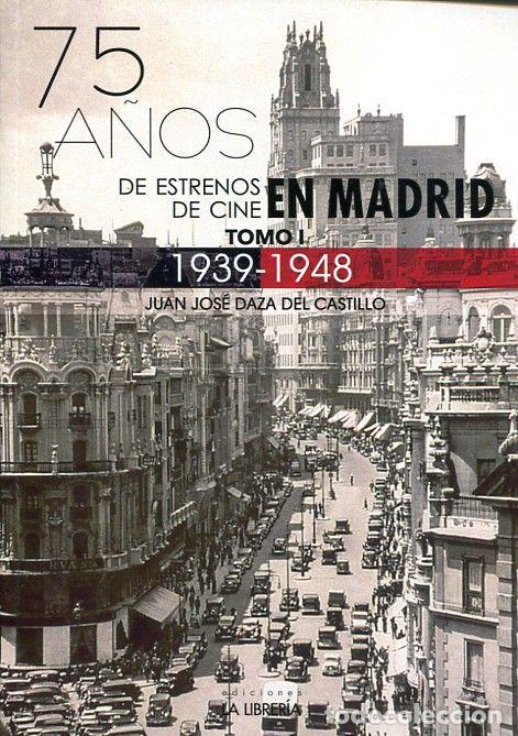 Libri di seconda mano: 75 A&Ntilde;OS DE ESTRENOS DE CINE EN MADRID 1939 1948 - DAZA DEL CASTILLO,JUAN JOSE