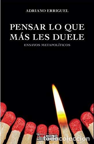 Libros: PENSAR LO QUE MAS LES DUELE - ERRIGUEL,ADRIANO - Foto 1