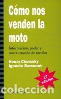 Libros: COMO NOS VENDEN LA MOTO - RAMONETT,IGNACIO/CHOMSKY,NOAM - Foto 1