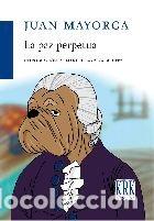 Libros: PAZ PERPETUA, LA - MAYORGA, JUAN - Foto 1