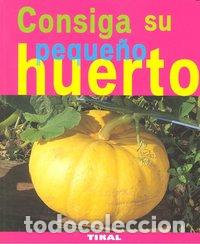 Libros: CONSIGA SU PEQUE&Ntilde;O HUERTO - AA,VV - Foto 1