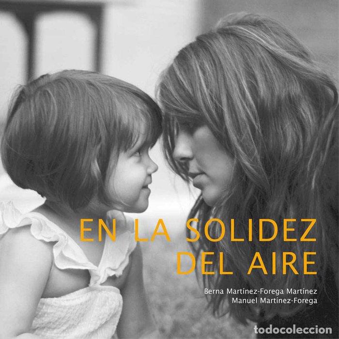Libros: EN LA SOLIDEZ DEL AIRE - MARTINEZ-FOREGA MARTINEZ, BERNA - Foto 1