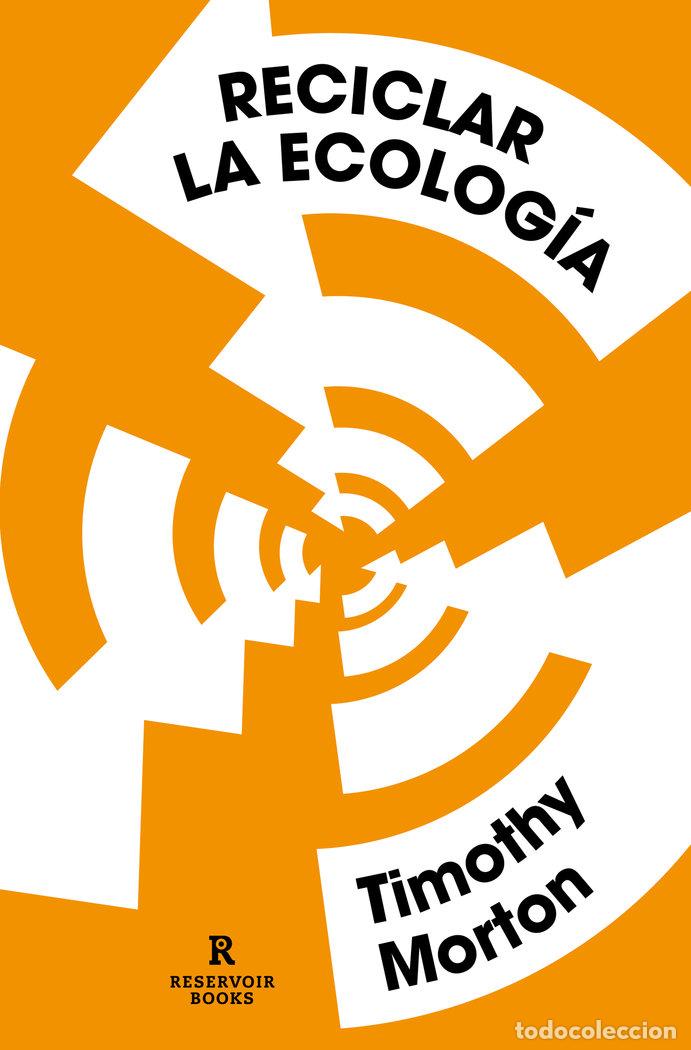 Libros: RECICLAR LA ECOLOGIA - MORTON, TIMOTHY - Foto 1