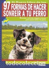 Libros: 97 FORMAS DE HACER SONREIR A TU PERRO - AA,VV - Foto 1