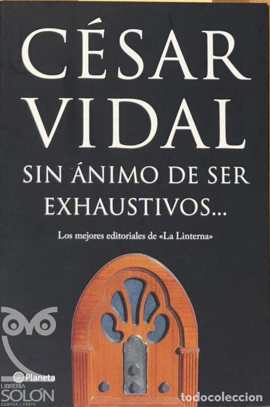 Libros: Sin &aacute;nimo de ser exhaustivos� - C&eacute;sar Vidal - Foto 1