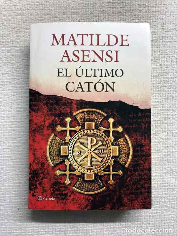 Libros: El &uacute;ltimo Cat&oacute;n - Matilde Asensi - Foto 1