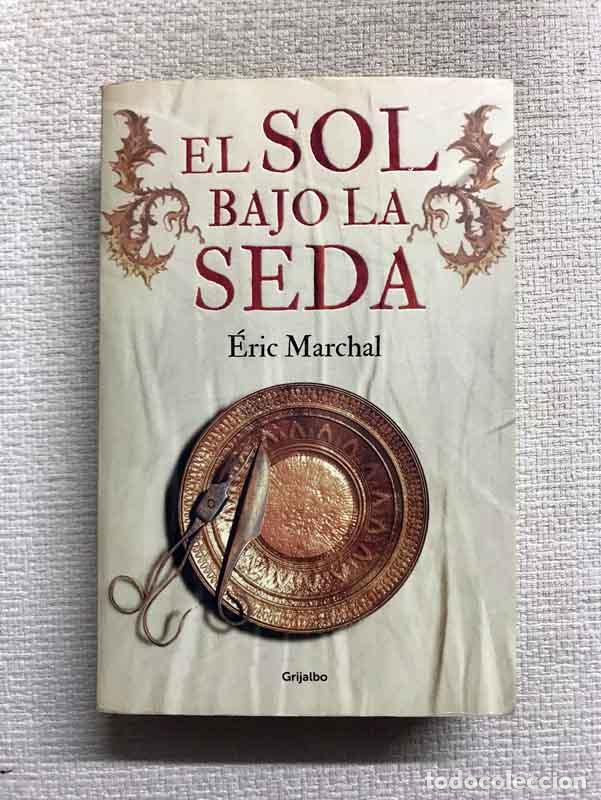 Libros: El sol bajo la seda - &Eacute;ric Marchal - Foto 1