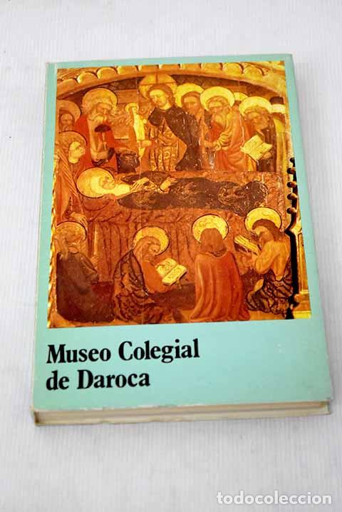 Libros: Museo Colegial de Daroca.- Esteban Lorente, Juan Francisco - Foto 1