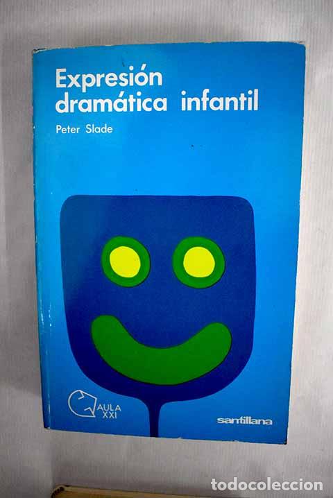 Libros: Expresi&oacute;n dram&aacute;tica infantil.- Slade, Peter - Foto 1