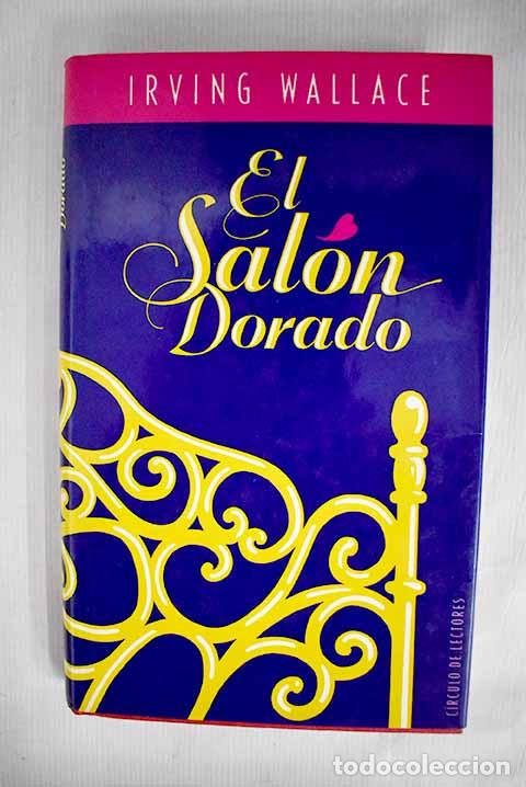 Libros: El sal&oacute;n dorado: Wallace, Irving.- Wallace, Irving - Foto 1